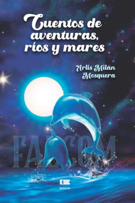 Cuentos de aventuras, ríos y mares (Spanish Edition)