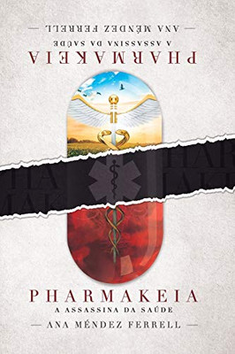 Pharmakeia: a assassina da saúde (Portuguese Edition)