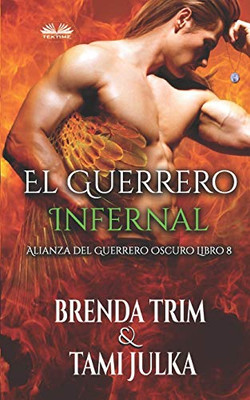 El Guerrero Infernal: Alianza del Guerrero Oscuro Libro 8 (Spanish Edition)