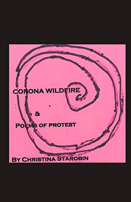CORONA WILDFIRE & POEMS OF PROTEST