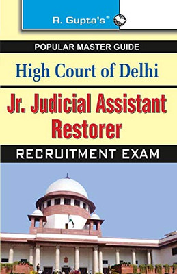 High Court of Delhi: Jr. Judicial Assistant/Restorer (Group C) Recruitment Exam Guide