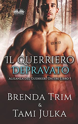 Il Guerriero Depravato (Italian Edition)