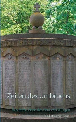 Zeiten des Umbruchs: Aus dem Leben des Paul von Wittgen (German Edition)
