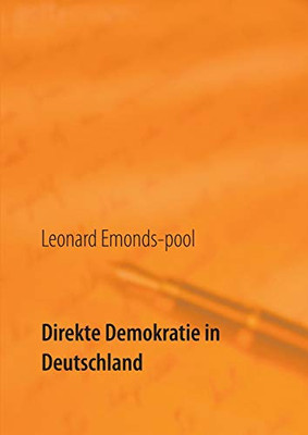 Direkte Demokratie in Deutschland: Lösungsansätze zur Krise der repräsentativen Demokratie (German Edition)