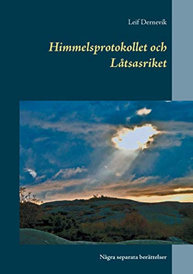 Himmelsprotokollet och Låtsasriket: Några separata berättelser (Swedish Edition)