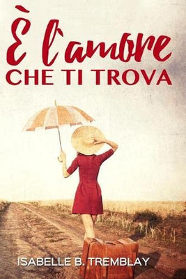 È l'amore che ti trova (Italian Edition)