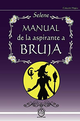 MANUAL DE LA ASPIRANTE A BRUJA (Mundo Mágico) (Spanish Edition)