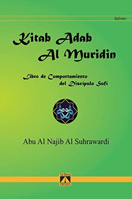 KITAB ADAB AL MURIDIN: Libro del comportamiento del discípulo sufí (Sufismo) (Spanish Edition)