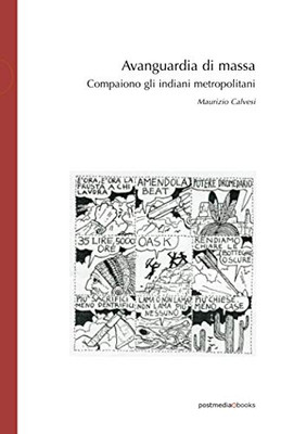 Avanguardia di massa: Compaiono gli indiani metropolitani (Italian Edition)