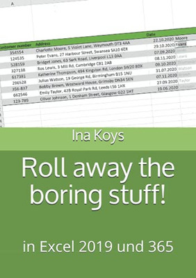 Roll away the boring stuff!: in Excel 2019 und 365 (Short & Spicy)