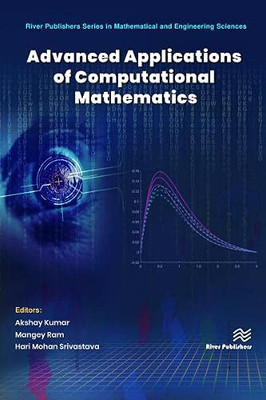 Advanced Applications of Computational Mathematics (River Publishers Series in Mathematical and Engineering Sciences)