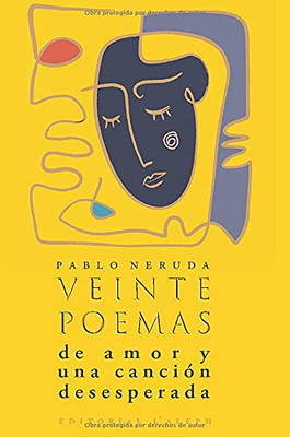 Veinte poemas de amor y una canción desesperada (Spanish Edition)