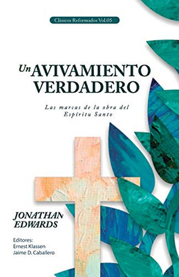 Un Avivamiento Verdadero: Las Marcas de la Obra del Espiritu Santo (Clasicos Reformados) (Spanish Edition)