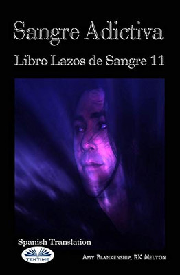 Sangre adictiva (Libro Lazos de Sangre 11) (Spanish Edition)