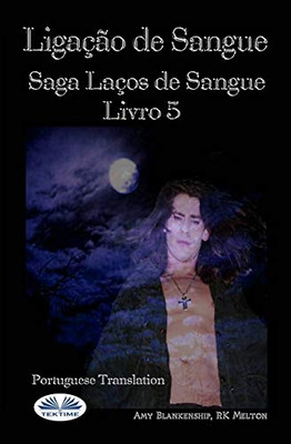 Ligação de Sangue (Ligação de Sangue - Livro 5) (Saga Ligação de Sangue) (Portuguese Edition)