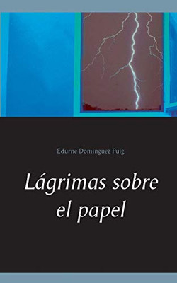 Lágrimas sobre el papel (Spanish Edition)