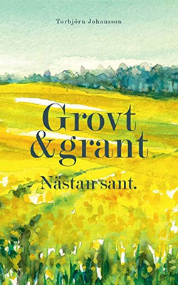 Grovt och grant. Nästan sant.: Dikter och spridda tankar i salig röra. (Swedish Edition) Grovt och grant. Nästan sant.: Dikter och spridda tankar i salig röra. (Swedish Edition)