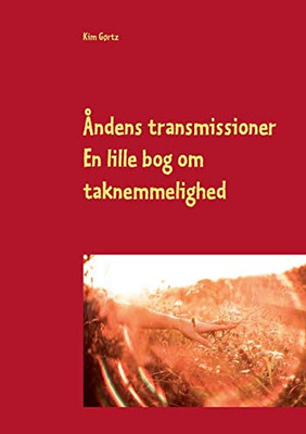 Åndens transmissioner: En lille bog om taknemmelighedens gestus (Danish Edition)