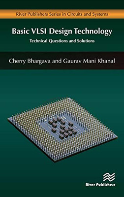 Basic VLSI Design Technology: Technical Questions and Solutions (River Publishers Series in Circuits and Systems)