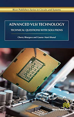 Advanced VLSI Technology: Technical Questions with Solutions (River Publishers Series in Circuits and Systems)