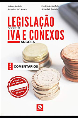 Legislação sobre o Imposto sobre o Valor Acrescentado e Conexos: Comentado - Angola (Portuguese Edition)