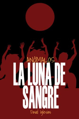 Anómalos: La luna de sangre (Spanish Edition)
