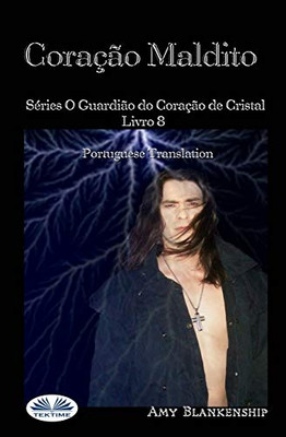 Coração Maldito: Séries O Guardião do Coração de Cristal Livro 8 (Portuguese Edition)