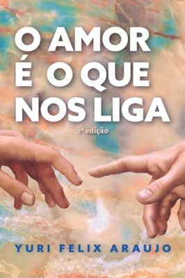 O AMOR É O QUE NOS LIGA (Portuguese Edition)