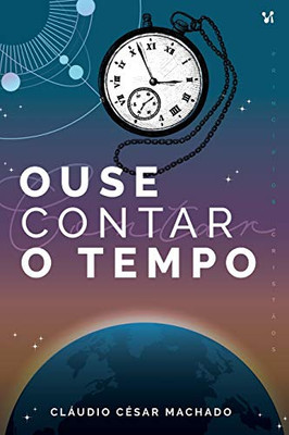 Ouse contar o tempo (Portuguese Edition)