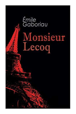 Monsieur Lecoq: Murder Mystery Novel