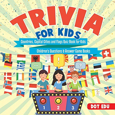 Trivia for Kids | Countries, Capital Cities and Flags Quiz Book for Kids | Child