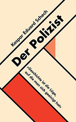 Der Polizist: Eine Geschichte aus dem 20. Jahrhundert (German Edition)