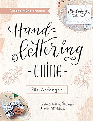 Handlettering Guide für Anfänger: Erste Schritte, Übungen und DIY-Ideen (German Edition)