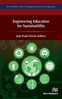 Engineering Education for Sustainability (River Publishers Series in Management Sciences and Engineering)