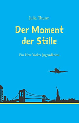 Der Moment der Stille: Ein New Yorker Jugendkrimi (German Edition)