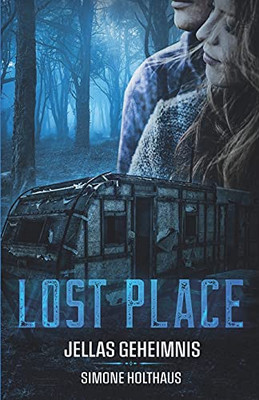 Lost Place - Jellas Geheimnis (German Edition)