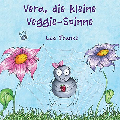 Vera, die kleine Veggie-Spinne (German Edition)