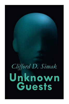 Unknown Guests: Three Alien Contact Stories: Empire, The World That Couldn't Be, Hellhounds of the Cosmos
