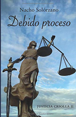 Justicia criolla: Debido proceso (Spanish Edition)