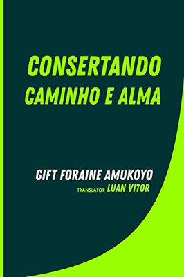 Consertando Caminho E Alma (Portuguese Edition)