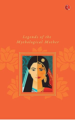 Boon And Curses: Legends of the Mythological Mother