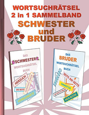 WORTSUCHRÄTSEL 2 in 1 SAMMELBAND SCHWESTER und BRUDER: Rätsel Rätselbuch Suchsel Worträtsel Geschwister Stiefbruder Stiefschwester Weihnachten ... Umschreibungen Gedächnist (German Edition)