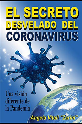 EL SECRETO DESVELADO DEL CORONAVIRUS: Una visión diferente de la Pandemia (Spanish Edition)