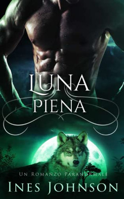 Luna Piena: Un Romanzo Paranormale (Italian Edition)