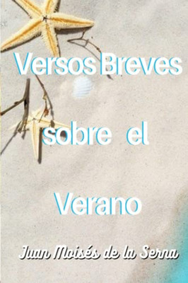 Versos Breves Sobre El Verano (Spanish Edition)