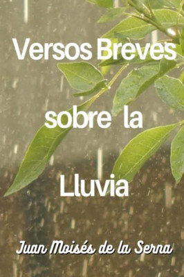 Versos Breves Sobre La Lluvia (Spanish Edition)