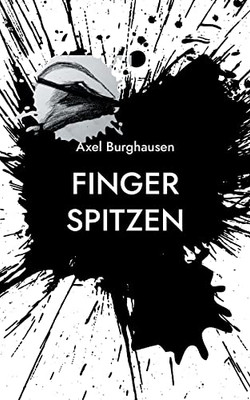 Finger spitzen: Kurzgeschichten und Gedichte (German Edition)