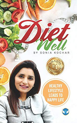 Diet Well: Healthy Lifestyle Leads To Happy Life Diet Well: Healthy Lifestyle Leads To Happy Life