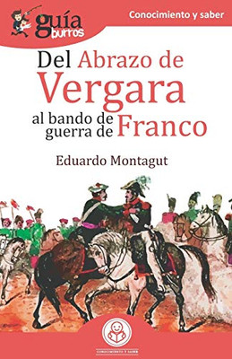 GuíaBurros Del abrazo de Vergara al Bando de Guerra de Franco: Episodios clave de nuestra historia (Spanish Edition)