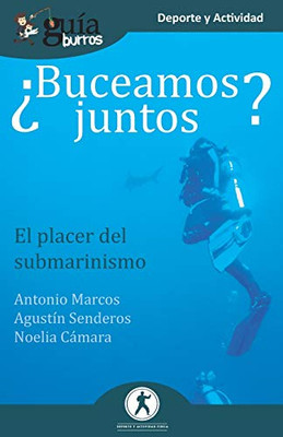 GuíaBurros ¿Buceamos juntos?: El placer del submarinismo (Spanish Edition)